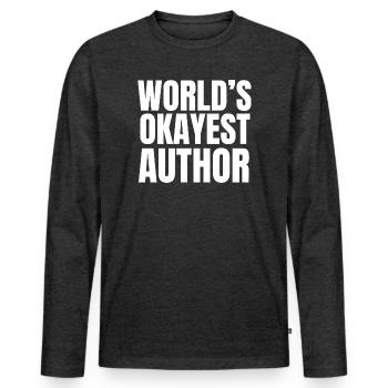 Der Okayste Autor der Welt Lustiger Autor Humor - Männer Premium Bio Langarmshirt - Anthrazit meliert - Vorne - Nico (187cm)