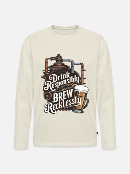 Drink Responsibly, Brew Recklessly - Men's Premium Organic Long Sleeve Shirt - off white
