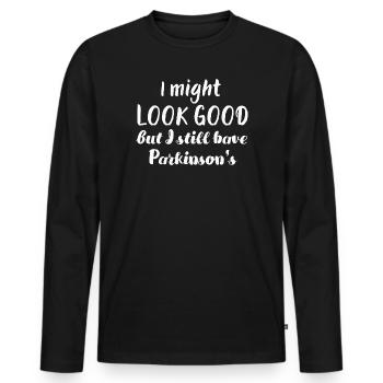 Ich sehe vielleicht gut aus, aber ich habe immer noch Parkinson - Männer Premium Bio Langarmshirt - Schwarz - Vorne - Nico (187cm)