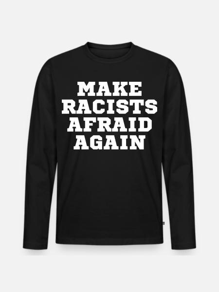 Racists scare again - Men's Premium Organic Long Sleeve Shirt - black