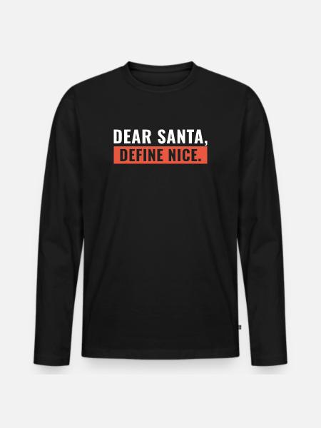 Lieber Weihnachtsmann Define Nice - Männer Premium Bio Langarmshirt - Schwarz