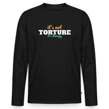 Es ist keine Foltertherapie Physiotherapeut - Männer Premium Bio Langarmshirt - Schwarz - Vorne - Nico (187cm)