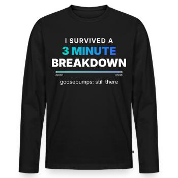 I Survived A 3 Minute Breakdown - Männer Premium Bio Langarmshirt - Schwarz - Vorne - Nico (187cm)