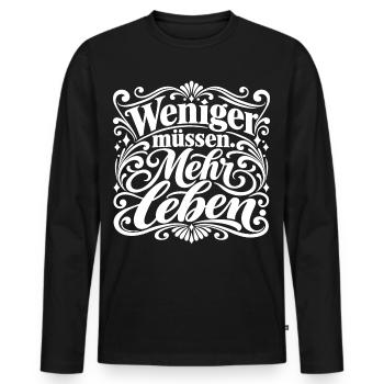 Weniger Müssen Mehr Leben - Männer Premium Bio Langarmshirt - Schwarz - Vorne - Nico (187cm)
