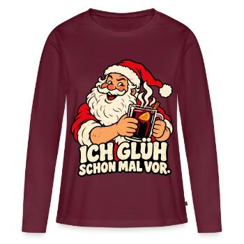 Ich glüh schon mal vor – Weihnachtsmann - Frauen Premium Bio Langarmshirt - Burgunderrot - Vorne - Julia (174cm)