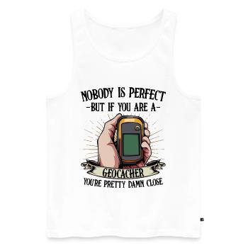 Nobody Is Perfect Geocaching Geocacher Geschenk - Männer Premium Bio Tank Top - Weiß - Vorne - Michal (187cm)