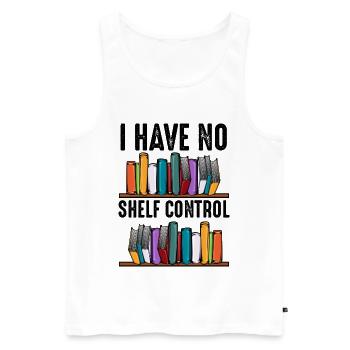 No Shelf Control Spruch Bücher Leser Geschenk - Männer Premium Bio Tank Top - Weiß - Vorne - Michal (187cm)