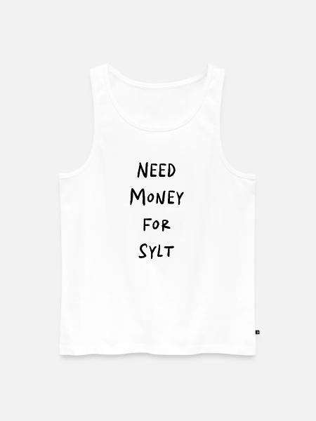 NEED MONEY FOR SYLT - Men's Premium Organic Tank Top - white