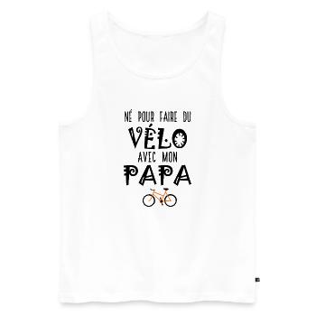 Né pour faire du vélo avec mon papa – Body Bébé - Débardeur bio Premium Homme - blanc - Devant - Michal (187cm)