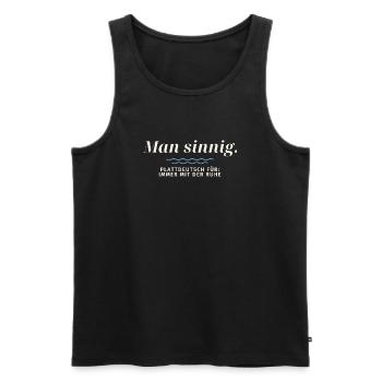 Man sinnig Plattdeutsch Ruhe - Männer Premium Bio Tank Top - Schwarz - Vorne - Michal (187cm)