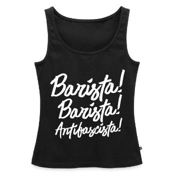 Barista, Barista. Antifascista! - Frauen Premium Organic Tank Top - Schwarz - Vorne - AI Model Female 172 light (172cm)