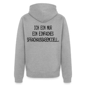 Ich bin nur ein einfaches Sprachausgabemodell - Unisex Premium Bio Zip Hoodie - Grau meliert - Hinten - Nico (187cm)
