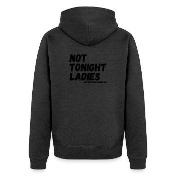 not tonight Ladies - bin nur zum Saufen da - Unisex Premium Bio Zip Hoodie - Anthrazit meliert - Hinten - Nico (187cm)