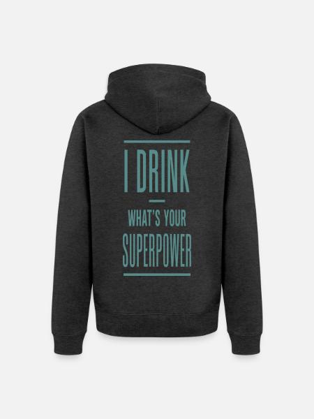 I Drink What's Your Superpower - Unisex Premium Bio Zip Hoodie - Anthrazit meliert