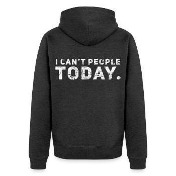 I Can't People Today Ich kann Leute heute nicht - Unisex Premium Bio Zip Hoodie - Anthrazit meliert - Hinten - Nico (187cm)