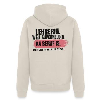 Lehrerin – weil Superheldin ka Beruf is - Unisex Premium Bio Zip Hoodie - Beige - Hinten - Thijin (182cm)