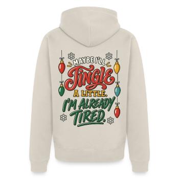 I'll Jingle When I Can – Weihnachtsspruch Müde - Unisex Premium Bio Zip Hoodie - Beige - Hinten - Thijin (182cm)