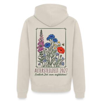 Altersteilzeit 2027 Zeit zum Aufblühen Frührente - Unisex Premium Bio Zip Hoodie - Beige - Hinten - Thijin (182cm)