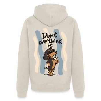 Don’t Overthink It Dachshund - Unisex Premium Bio Zip Hoodie - Beige - Hinten - Thijin (182cm)