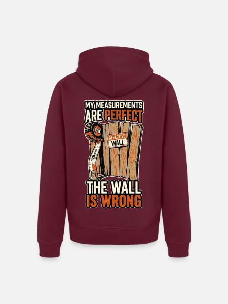 Perfekte Maße, Wand ist falsch - Unisex Premium Bio Zip Hoodie - Burgunderrot