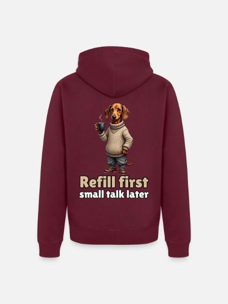 Refill First, Small Talk Later – Kaffee-Dackel - Unisex Premium Bio Zip Hoodie - Burgunderrot - Hinten