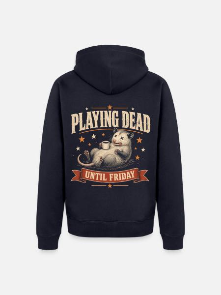 Playing Dead Until Friday – Wochenendhumor - Unisex Premium Bio Zip Hoodie - Navy