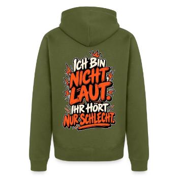 Ich bin NICHT LAUT – Hörst du schlecht - Unisex Premium Bio Zip Hoodie - Khaki - Hinten - Nico (187cm)