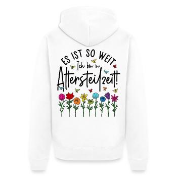 Es ist soweit Ich bin in Altersteilzeit - Blumen - Unisex Premium Bio Zip Hoodie - Weiß - Hinten - Thijin (182cm)