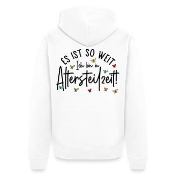 Es ist so weit Ich bin in Altersteilzeit - Unisex Premium Bio Zip Hoodie - Weiß - Hinten - Thijin (182cm)