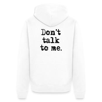 Don't talk to me. - Unisex Premium Bio Zip Hoodie - Weiß - Hinten - Thijin (182cm)
