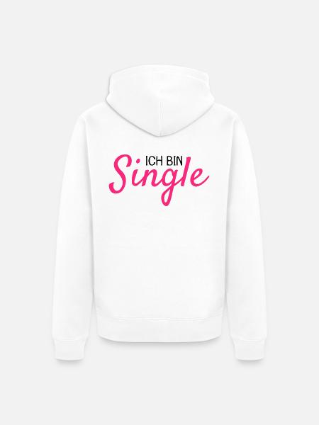 Ich bin Single - Unisex Premium Bio Zip Hoodie - Weiß