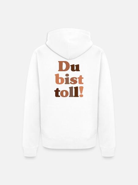 Du bist toll! - Unisex Premium Bio Zip Hoodie - Weiß