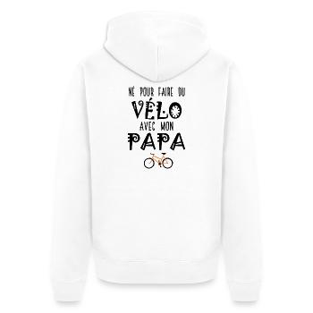 Né pour faire du vélo avec mon papa – Body Bébé - Veste à capuche bio Premium Unisexe - blanc - Dos - Thijin (182cm)