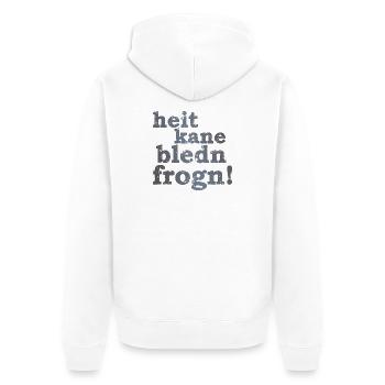heit kane bledn frogn - heute keine blöden Fragen! - Unisex Premium Bio Zip Hoodie - Weiß - Hinten - Thijin (182cm)