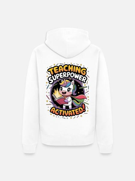 Teaching Superpower Activated! - Unisex Premium Organic Zip Hoodie - white
