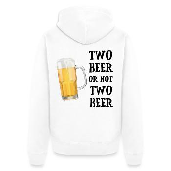 Two Beer or not Two Beer - Bierkrug Wortspiel - Unisex Premium Bio Zip Hoodie - Weiß - Hinten - Thijin (182cm)