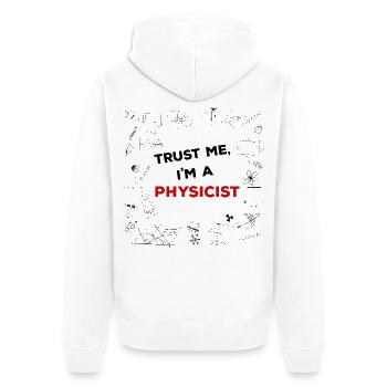 Trust me, I'm a Physicist - Physik Formeln - Unisex Premium Bio Zip Hoodie - Weiß - Hinten - Thijin (182cm)