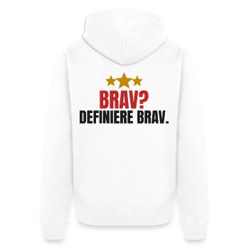 Brav? Definiere brav. - Unisex Premium Bio Zip Hoodie - Weiß - Hinten - Thijin (182cm)