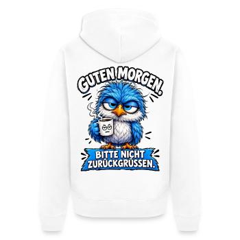 Guten Morgen Bitte Nicht Zurück Grüßen Ironie Fun - Unisex Premium Bio Zip Hoodie - Weiß - Hinten - Thijin (182cm)