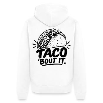 Taco ’Bout It - Unisex Premium Bio Zip Hoodie - Weiß - Hinten - Thijin (182cm)