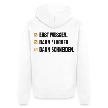 Erst messen. Dann fluchen. Dann schneiden - Unisex Premium Bio Zip Hoodie - Weiß - Hinten - Thijin (182cm)