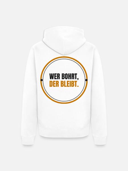 Wer bohrt, der bleibt - Unisex Premium Bio Zip Hoodie - Weiß