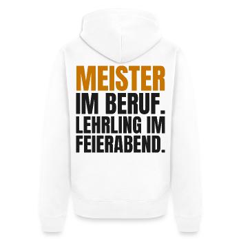 Meister im Beruf. Lehrling im Feierabend - Unisex Premium Bio Zip Hoodie - Weiß - Hinten - Thijin (182cm)