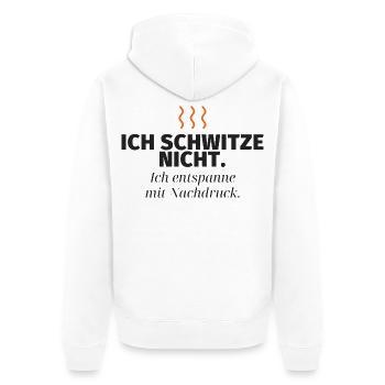 Ich schwitze nicht – Nachdruck-Relax - Unisex Premium Bio Zip Hoodie - Weiß - Hinten - Thijin (182cm)