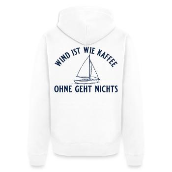 Segeln Wind ist wie Kaffee Segelboot Geschenk - Unisex Premium Bio Zip Hoodie - Weiß - Hinten - Thijin (182cm)