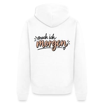 Mach ich morgen - Unisex Premium Bio Zip Hoodie - Weiß - Hinten - Thijin (182cm)