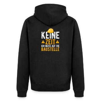 Keine Zeit ich muss auf die Baustelle - Unisex Premium Bio Zip Hoodie - Schwarz - Hinten - Nico (187cm)