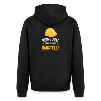 Keine Zeit ich muss auf die Baustelle - Unisex Premium Bio Zip Hoodie - Schwarz - Hinten - Nico (187cm)