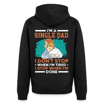 Single Dad Ich höre nicht auf, wenn ich müde bin V - Unisex Premium Bio Zip Hoodie - Schwarz - Hinten - Nico (187cm)