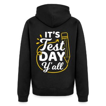 It's Test Day Y'all High School Teacher Prof - Unisex Premium Bio Zip Hoodie - Schwarz - Hinten - Nico (187cm)
